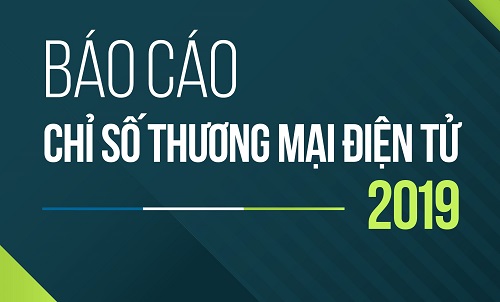 Báo cáo Chỉ số Thương mại điện tử Việt Nam 2019